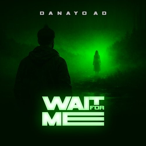Wait for Me Danayo AD
