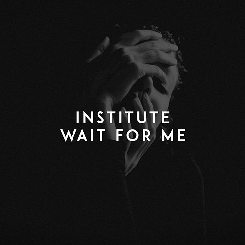 Wait for Me Institute