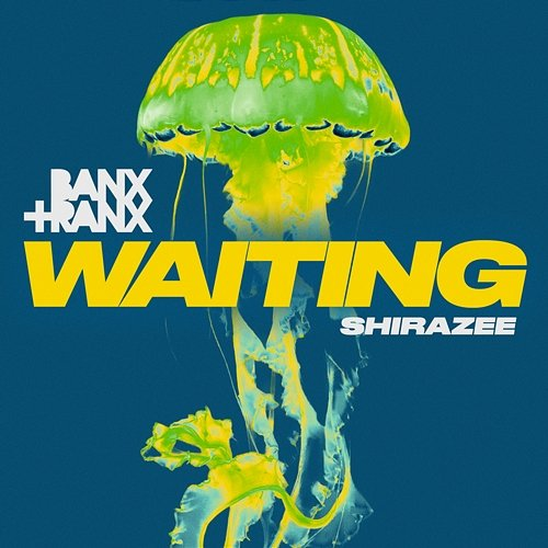 Waiting Banx, Ranx, Shirazee