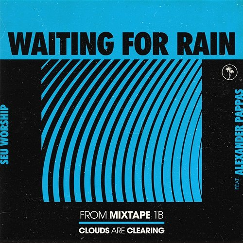 Waiting for Rain SEU Worship and Alexander Pappas and Kenzie Walker