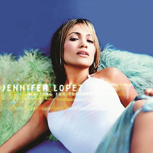 Waiting For Tonight Jennifer Lopez