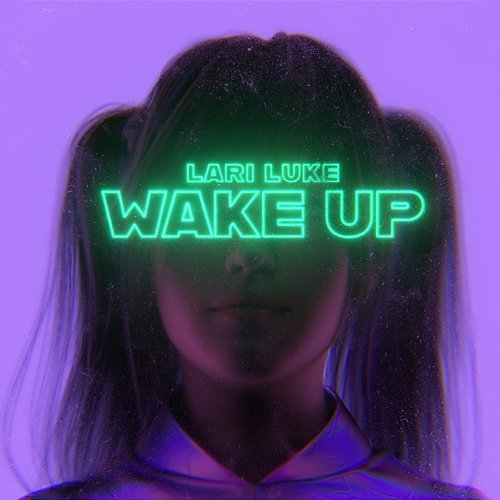 Wake Up LARI LUKE