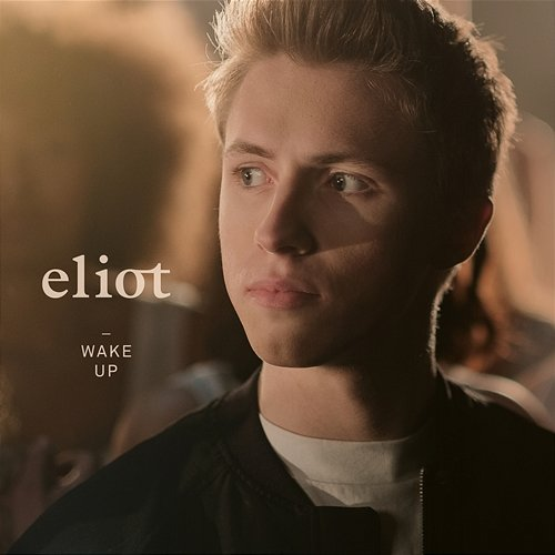 Wake up Eliot