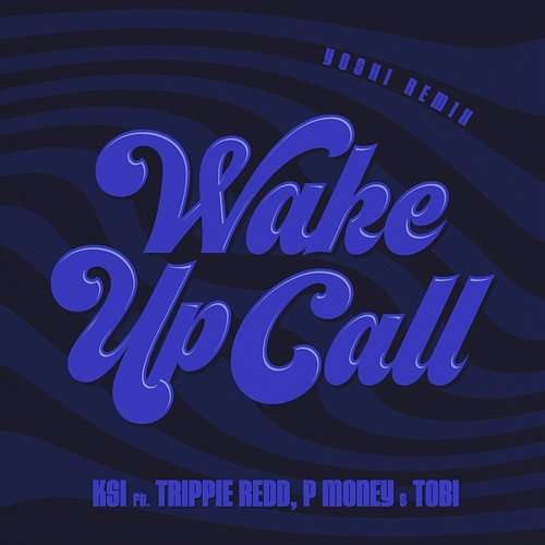 Wake up Call Tobi, Trippie Redd, KSI, P Money