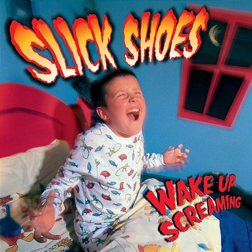 Wake Up Screaming Slick Shoes