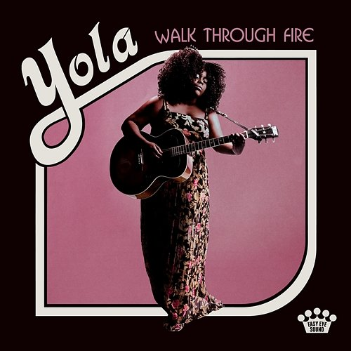 Walk Through Fire Yola