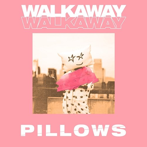 Walkaway Pillows