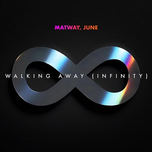 Walking Away (Infinity) Matway, June