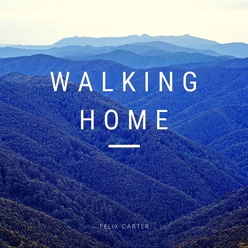 Walking Home Felix Carter