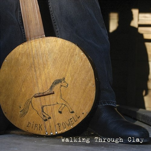 Walking Through Clay Dirk Powell