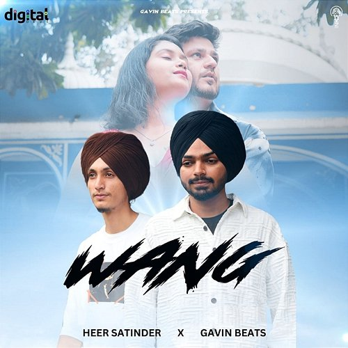 Wang Heer Satinder & Gavin Beats