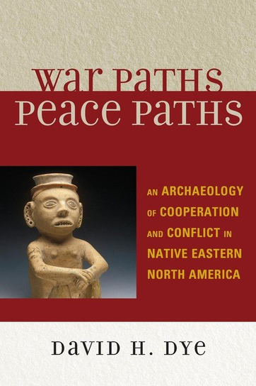 WAR PATHS PEACE PATHS PB Dye David