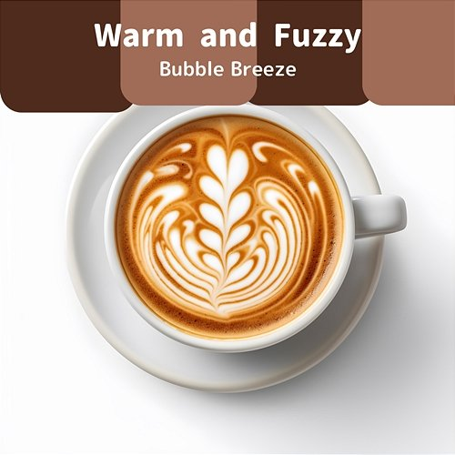 Warm and Fuzzy Bubble Breeze