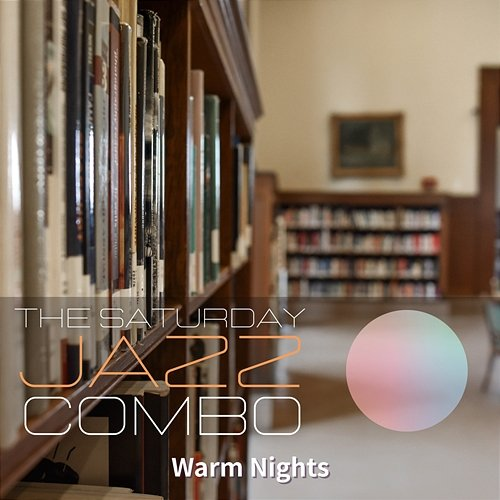 Warm Nights The Saturday Jazz Combo