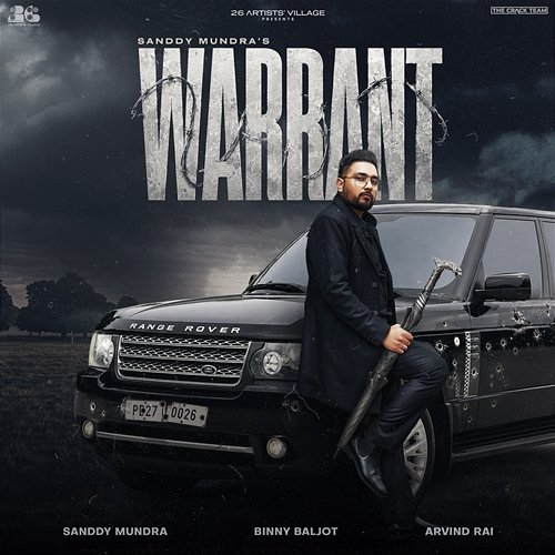 Warrant Sanddy Mundra, Arvind Rai, Binny Baljot