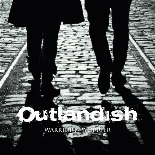 Warrior // Worrier Outlandish