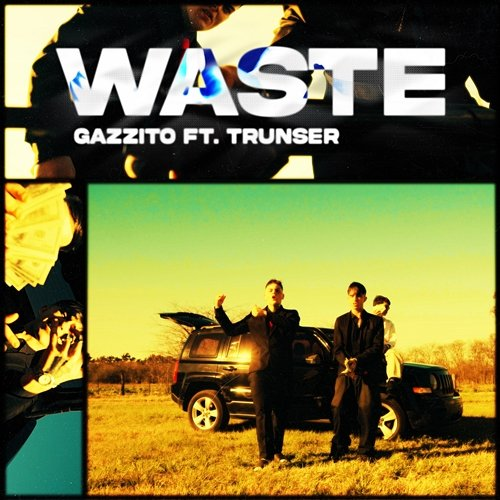 WASTE Gazzito, TRUNSER, Único Música