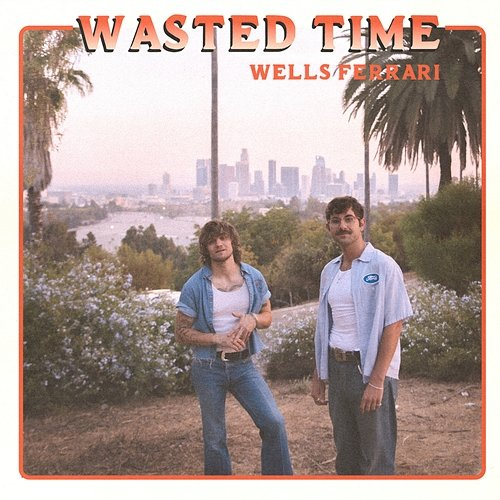 Wasted Time Wells Ferrari, Mikey Ferrari, Will Wells