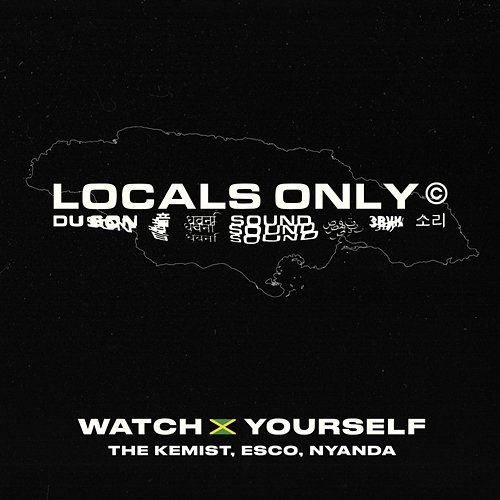 Watch Yourself Locals Only Sound, Esco, Nyanda, The Kemist