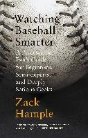 Watching Baseball Smarter Hample Zack