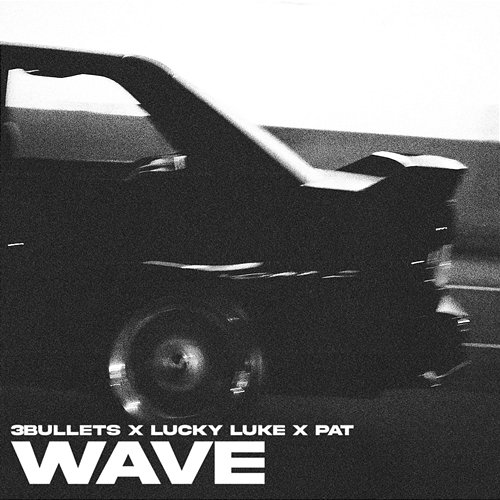 Wave Lucky Luke, 3BULLETS, Pat