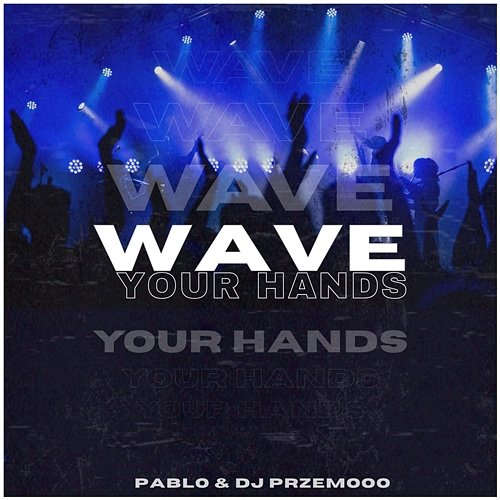 Wave Your Hands Pablo, Dj Przemooo