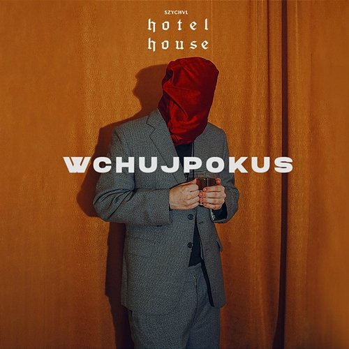 WCHUJPOKUS Szychvl