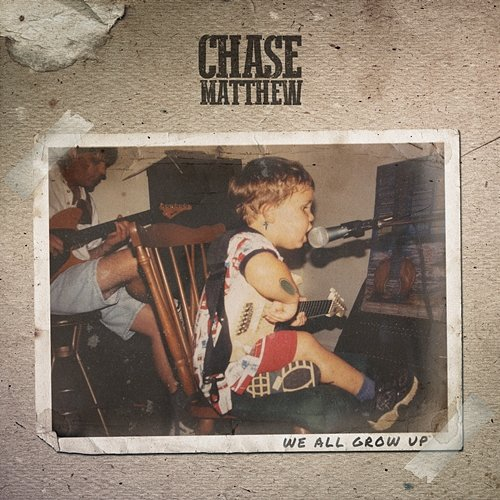 We All Grow up Chase Matthew