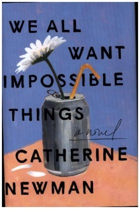 We All Want Impossible Things HarperCollins US