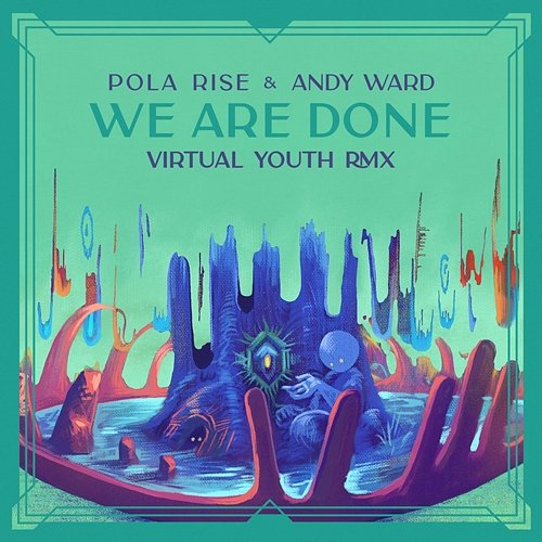 We Are Done Pola Rise, Andy Ward