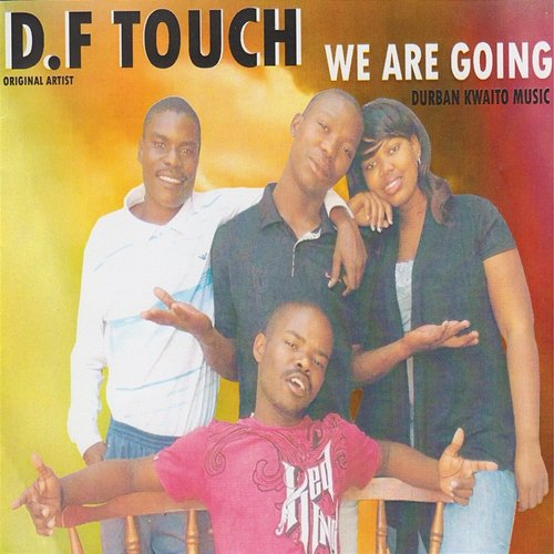 We are Going D.F Touch
