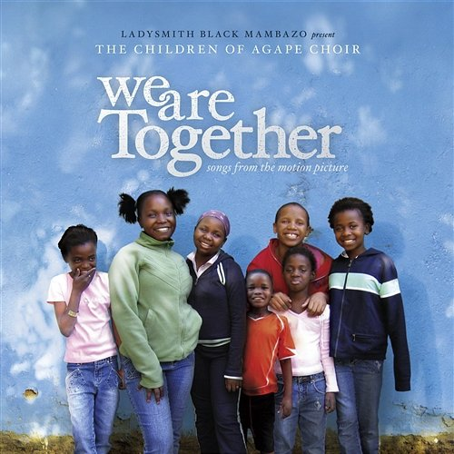 We Are Together Children Of Agape