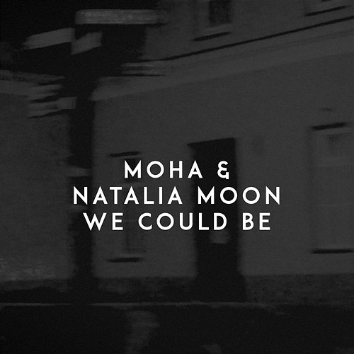 We Could Be MOHA, Natalia Moon