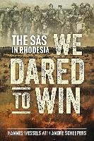 We Dared to Win Wessels Hannes, Scheepers Andre