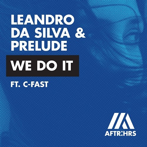 We Do It Leandro Da Silva & Prelude feat. C-Fast