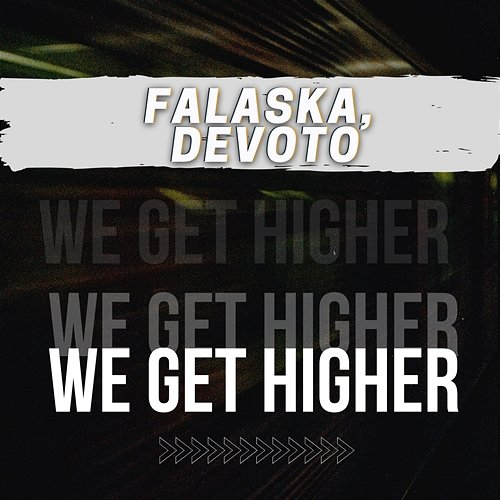 We Get Higher Falaska, Devoto