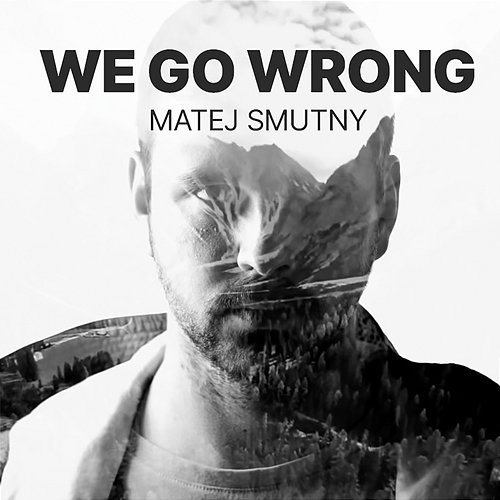 We Go Wrong Matej Smutný