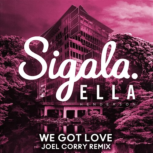 We Got Love Sigala feat. Ella Henderson