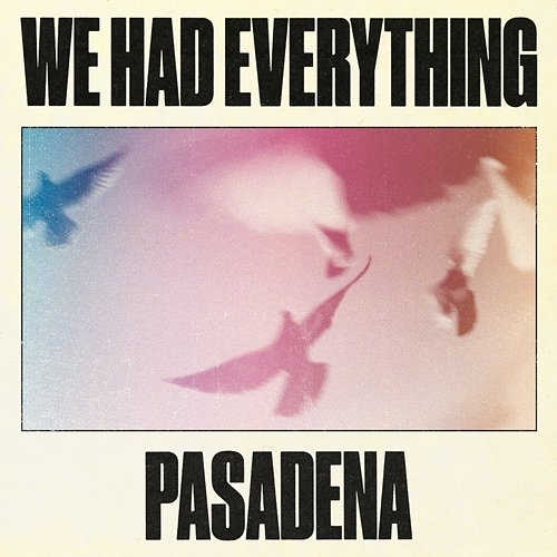 We Had Everything / Pasadena Super Duper