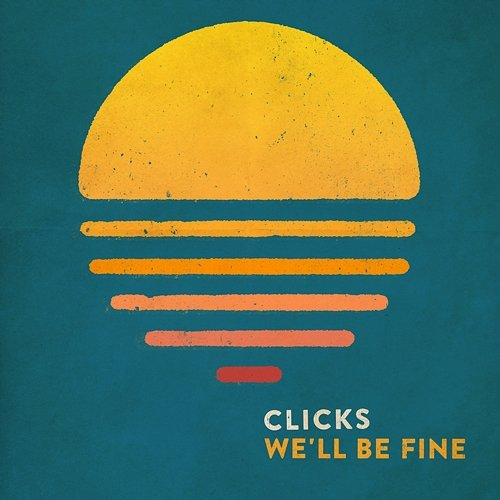 We'll Be Fine Clicks