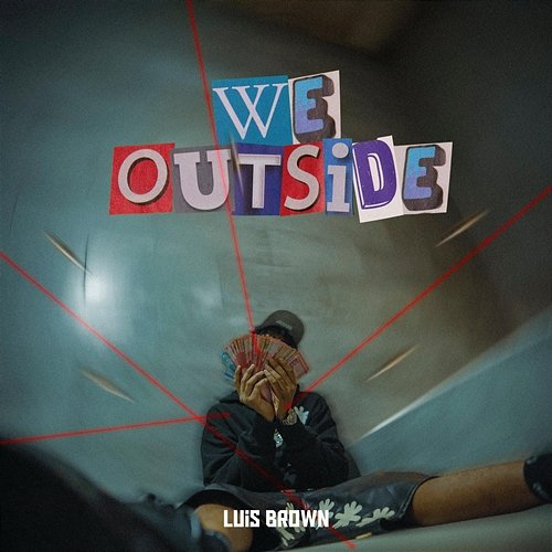 We Outside Luis Brown feat. Maestro Queliz