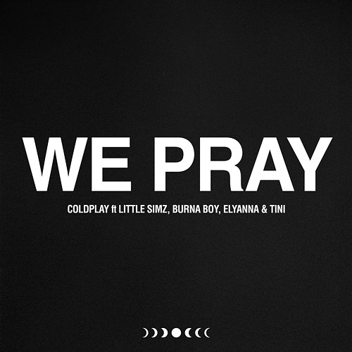 WE PRAY Coldplay, Little Simz, Burna Boy, Elyanna & TINI