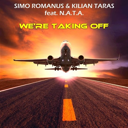 We're Taking Off Simo Romanus, Kilian Taras feat. N.A.T.A.
