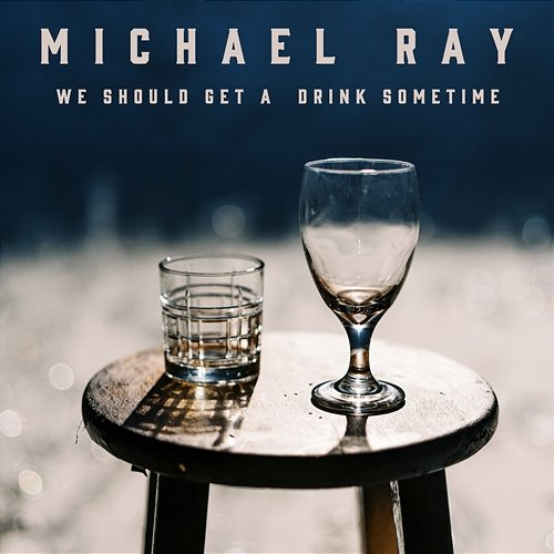 We Should Get a Drink Sometime Michael Ray