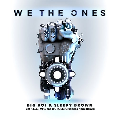We the Ones Big Boi, Sleepy Brown, Killer Mike, Big Rube