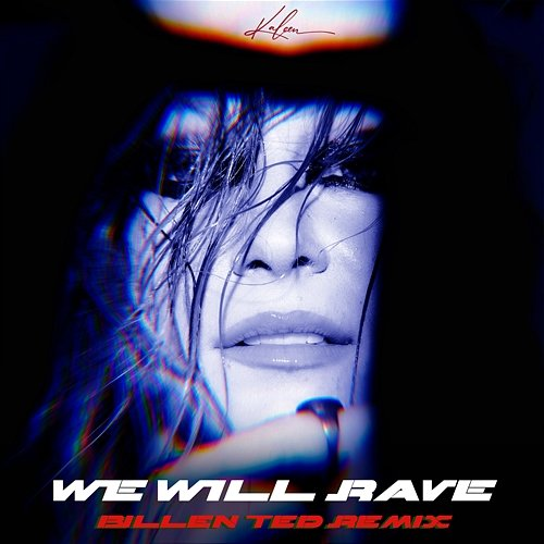 We Will Rave Kaleen