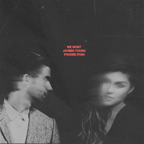 We Won't Jaymes Young and Phoebe Ryan