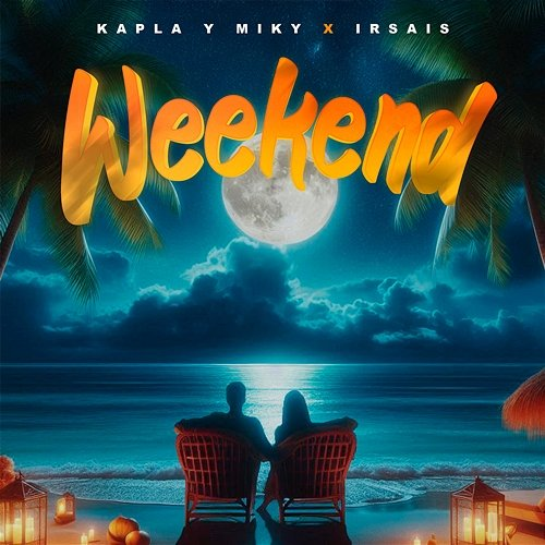 Weekend Kapla y Miky & Ir Sais