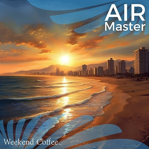 Weekend Coffee Air Master