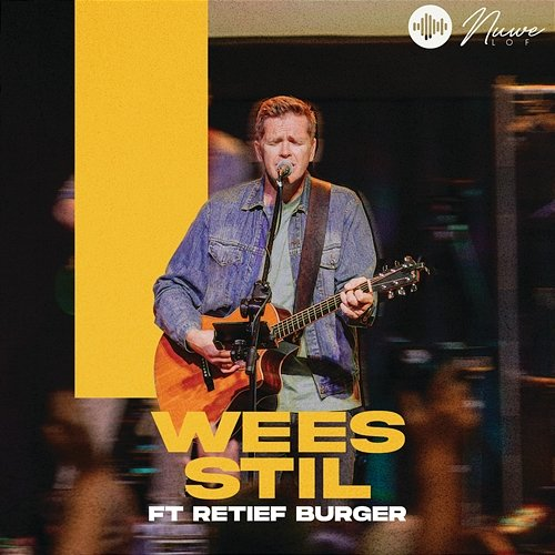 Wees Stil Nuwe Lof, Retief Burger